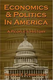 Front cover of Economics and Politics in America by Richard E. Carmichael