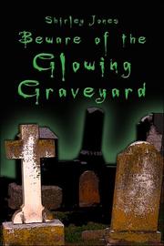 Front cover of Beware of the Glowing Graveyard by Shirley Jones