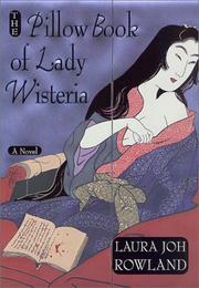 Cover of The pillow book of Lady Wisteria by Laura Joh Rowland
