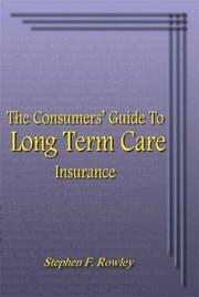 Front cover of The Consumers' Guide To Long Term Care Insurance by Stephen F. Rowley