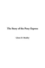 Cover of The story of the pony express by Glenn D. Bradley