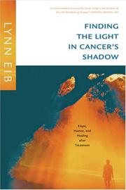 Cover of Finding the light in cancer's shadow by Lynn Eib