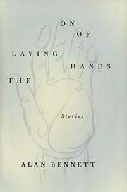 Front cover of The laying on of hands by Alan Bennett