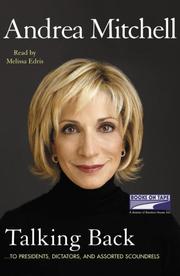 Front cover of Talking Back...To Presidents, Dictators, and Assorted Scoundrels by Andrea Mitchell