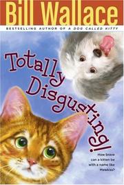 Cover of Totally Disgusting! by Bill Wallace