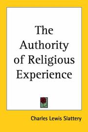 Cover of The authority of religious experience by Charles Lewis Slattery
