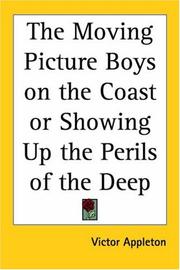 Front cover of The Moving Picture Boys on the Coast or Showing Up the Perils of the Deep by Victor Appleton
