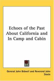 Cover of Echoes Of The Past About California And In Camp And Cabin by John Bidwell