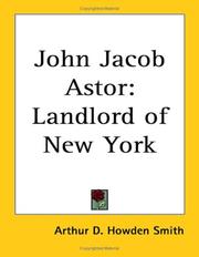 Cover of John Jacob Astor by Arthur D. Howden Smith