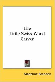 Cover of The Little Swiss Wood Carver by Madeline Brandeis