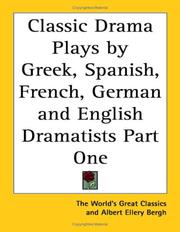 Front cover of Classic Drama Plays by Greek, Spanish, French, German And English Dramatists by Unknown