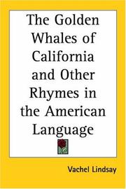 Front cover of The Golden Whales Of California And Other Rhymes In The American Language by Vachel Lindsay