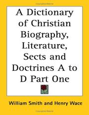 Front cover of A Dictionary of Christian Biography, Literature, Sects and Doctrines A to D Part One by Unknown
