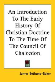 Cover of An introduction to the early history of Christian doctrine to the time of the Council of Chalcedon by J. F. Bethune-Baker