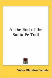 Front cover of At the end of the Santa Fe Trail by Blandina Segale