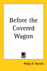 Cover of Before the covered wagon by Philip H. Parrish