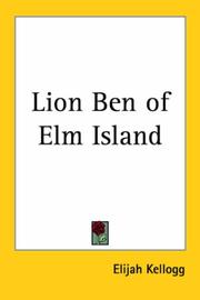 Cover of Lion Ben of Elm Island by Elijah Kellogg