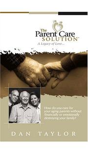 Cover of The Parent Care Solution by DAN TAYLOR
