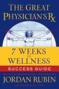 Front cover of The Great Physician's Rx for 7 Weeks of Wellness Success Guide by Jordan Rubin