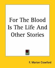 Front cover of For the Blood is the Life and Other Stories by Francis Marion Crawford