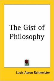 Front cover of The Gist of Philosophy by Louis Aaron Reitmeister