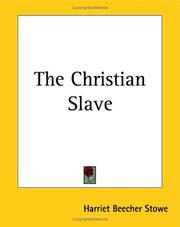 Front cover of The Christian slave by Harriet Beecher Stowe