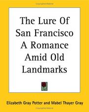 Cover of The Lure of San Francisco a Romance Amid Old Landmarks by Elizabeth Gray Potter