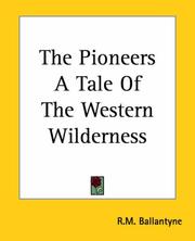 Front cover of The Pioneers A Tale Of The Western Wilderness by Robert Michael Ballantyne