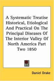 Front cover of A systematic treatise, historical, etiological and practical, on the principal diseases of the interior valley of North America by Daniel Drake