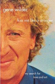 Front cover of Kiss Me Like a Stranger by Gene Wilder
