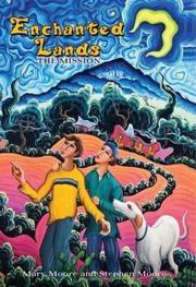 Front cover of Enchanted Lands - The Mission by Mary Moore and Stephen Moore