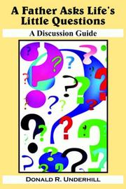 Front cover of A Father Asks Life's Little Questions by Donald R. Underhill