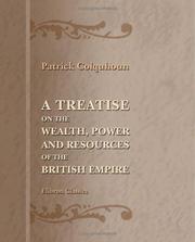 Cover of A Treatise On The Wealth, Power And Resources Of The British Empire by Patrick Colquhoun