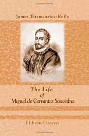 Cover of The Life of Miguel de Cervantes Saavedra by James Fitzmaurice-Kelly