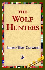Cover of The Wolf Hunters by James Oliver Curwood