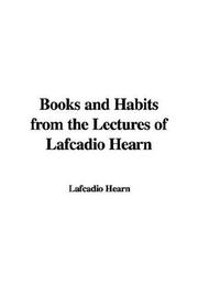 Cover of Books and Habits from the Lectures of Lafcadio Hearn by Lafcadio Hearn