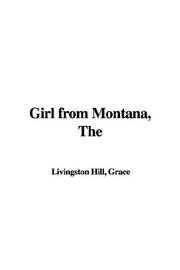 Front cover of The Girl from Montana by Grace Livingston Hill