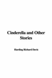 Front cover of Cinderella And Other Stories by Richard Harding Davis