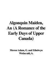 Front cover of An Algonquin Maiden by G. Mercer Adam