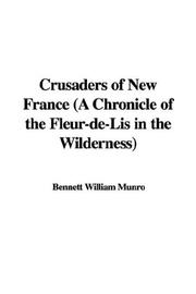 Front cover of Crusaders of New France by William Henry Bennett