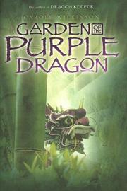 Front cover of Garden of the Purple Dragon by Carole Wilkinson