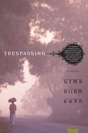 Cover of Trespassing by Uzma Aslam Khan