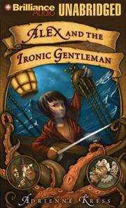 Front cover of Alex and the Ironic Gentleman by Adrienne Kress