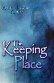 Cover of The Keeping Place by Betty Jackson Cutler
