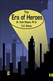 Front cover of The Era of Heroes by Dr. Kent Wayne Ph.D.