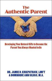 Cover of The Authentic Parent: by Dr. Jaime D. Kirkpatrick LMFT
