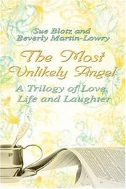 Front cover of The Most Unlikey Angel by Sue Blotz