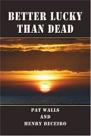 Front cover of Better Lucky Than Dead by Pat Walls