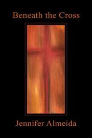 Cover of Beneath the Cross by Jennifer Almeida