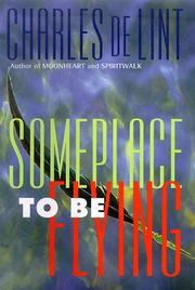 Front cover of Someplace to be flying by Charles de Lint